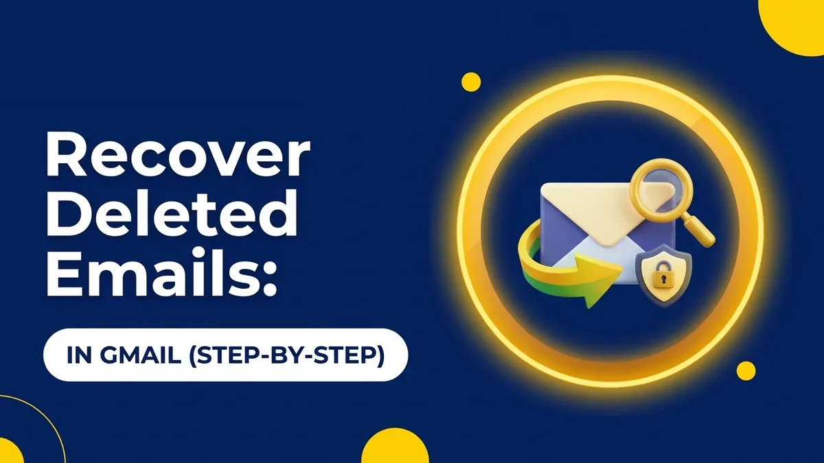 How to Recover Deleted Emails in Gmail