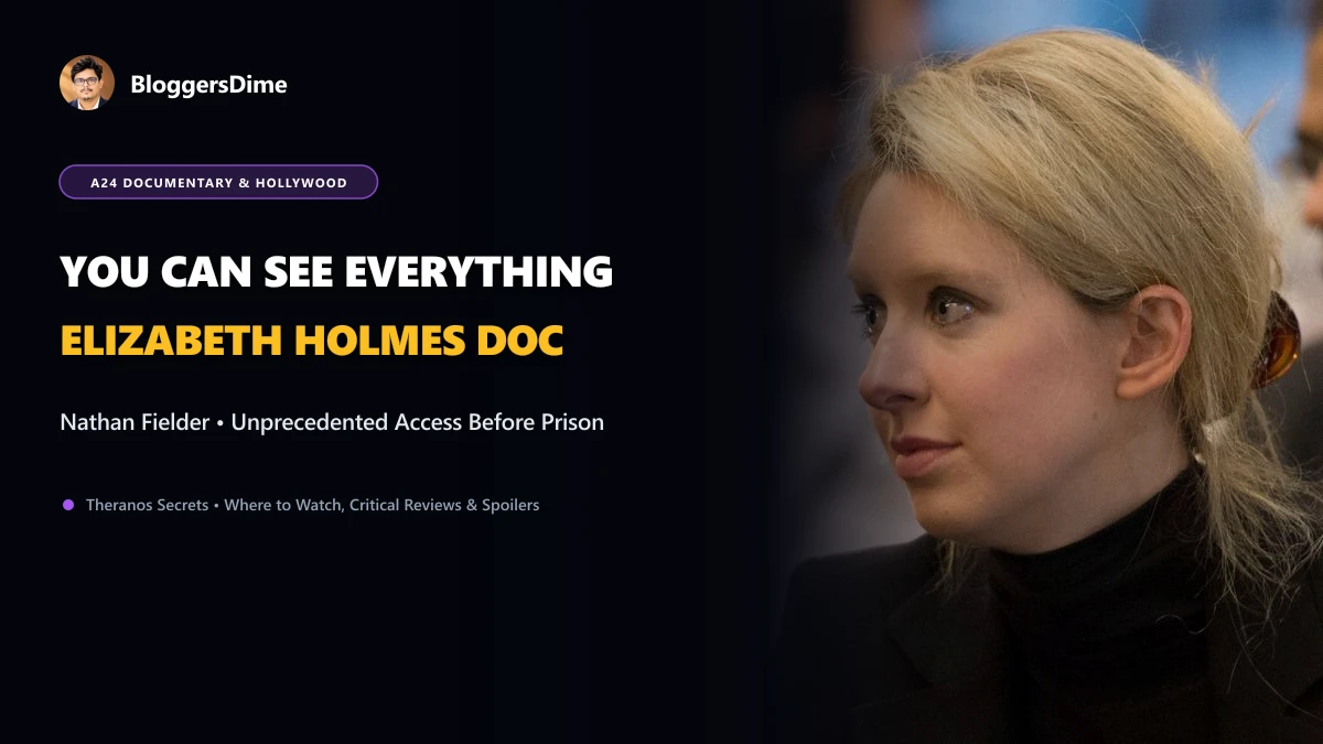 You Can See Everything Elizabeth Holmes Nathan Fielder A24 Documentary Editorial Banner