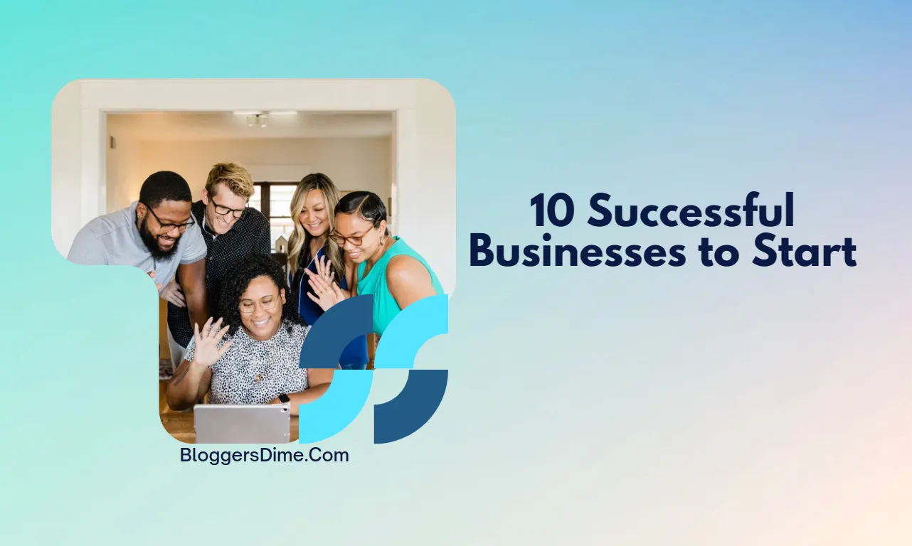 10 Successful Businesses to Start